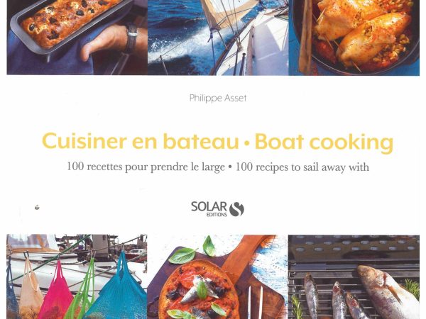 Lu dans le livre Cuisiner en bateau, de Philippe Asset : des recettes à réaliser sur le pouce !